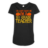 you can't scare me i'm a 1st grade teach Maternity Scoop Neck T-shirt
