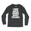i have mixed drinks about feelings Long Sleeve Shirts