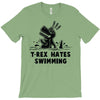 trex hates swimming T-Shirt