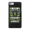 Never Underestimate The Strength Of A Lymphoma Cancer Warrior iPhone 7 Case
