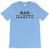 Bad Habits T-Shirt