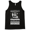 Never Underestimate A Grandpa With An Engineering Degree Tank Top