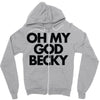 oh my god becky Zipper Hoodie