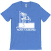 man tasking T-Shirt