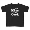 kiss the cook chef Toddler T-shirt