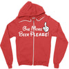 One More Beer Please Zipper Hoodie