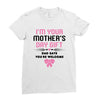 I'm Your Mother's Day Gift Dad Says You're Welcome Baby Girl Ladies Fitted T-Shirt