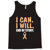 I Can I Will End Of The Story Tank Top