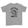 let's taco bout it Youth Tee