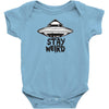 stay weird Baby Onesie