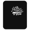 the hustle is real Mousepad