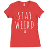 Juanpa Zurita Stay Weird Ladies Fitted T-Shirt