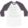 real men love pugs 3/4 Sleeve Shirt