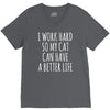 i work hard so my cat can have a better life V-Neck Tee