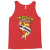in pizza we crust Tank Top