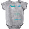 i Found Jesus Baby Bodysuit
