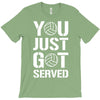 you just got served T-Shirt