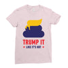 trump it like its hot Ladies Fitted T-Shirt