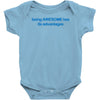 being awesome Baby Bodysuit