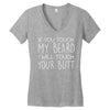 moustache touch my beard Women's V-Neck T-Shirt