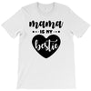 Mama is My Bestie T-Shirt