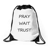 pray wait trust Drawstring Bags