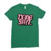 dope shit Ladies Fitted T-Shirt