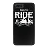 born to ride funny iPhone 7 Plus Case