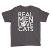 real men love cats Youth Tee