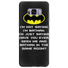 i'm not saying i'm batman funny Samsung Galaxy S8 Plus