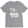 ain`t no mountain high enough V-Neck Tee