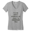 don't interrupt me Women's V-Neck T-Shirt