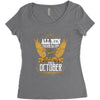 All Men Are Created Equal But Only The Best Are Born In October Women's Triblend Scoop T-shirt