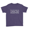 i have two daughters. Youth Tee