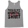 This Is My Hunting Shirt Tank Top