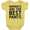 no pants are the best pants Baby Onesie