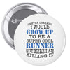 i never dreamed i would grow up to be a super cool runner but here i a Pin-back button