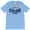 Explore More T-Shirt