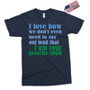i am your favorite child Exclusive T-shirt