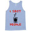 i shot people bartender Tank Top
