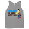 trust me i'm super professional Tank Top
