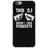 this dj doesn't take requests iPhone 6/6s Case