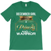 december girl is a perfect combination of princess and warrior T-Shirt
