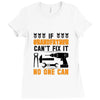 IF GRANDFATHER CAN'T FIX IT THAN NO ONE CAN FIX IT Ladies Fitted T-Shirt