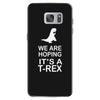 we are hoping it's a trex Samsung Galaxy S7