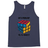 Got A Problem Tank Top