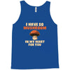i have so mushroom for you Tank Top