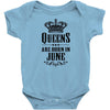 Queens Are Born In June Infant Clothing
