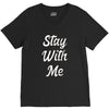 STAY WITH ME V-Neck Tee