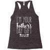 I'm Your Father's Day Gift Mom Says You're Welcome Racerback Tank